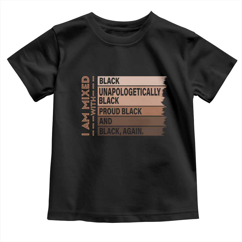 Melanin Pride Toddler T Shirt Yes I'm Mixed With Black TS09 Black Print Your Wear