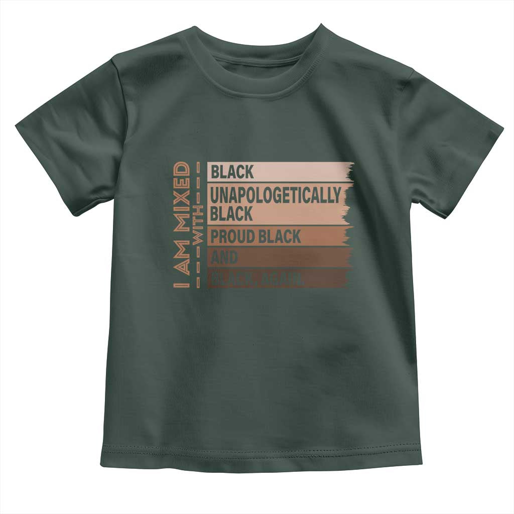 Melanin Pride Toddler T Shirt Yes I'm Mixed With Black TS09 Dark Forest Green Print Your Wear
