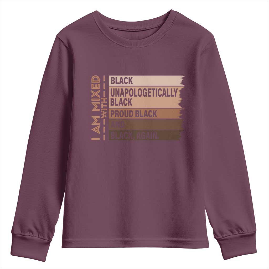 Melanin Pride Youth Sweatshirt Yes I'm Mixed With Black TS09 Maroon Print Your Wear