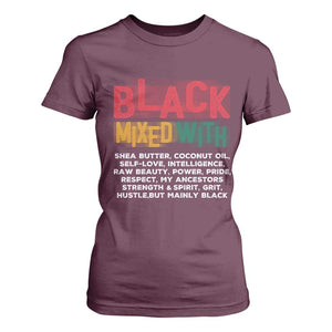 Funny Black Pride T Shirt For Women Yes I'm Mixed With Black TS09 Maroon Print Your Wear