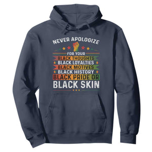 Black Pride Hoodie Never Apologize For Your Blackness Black History Month TS09 Navy Print Your Wear