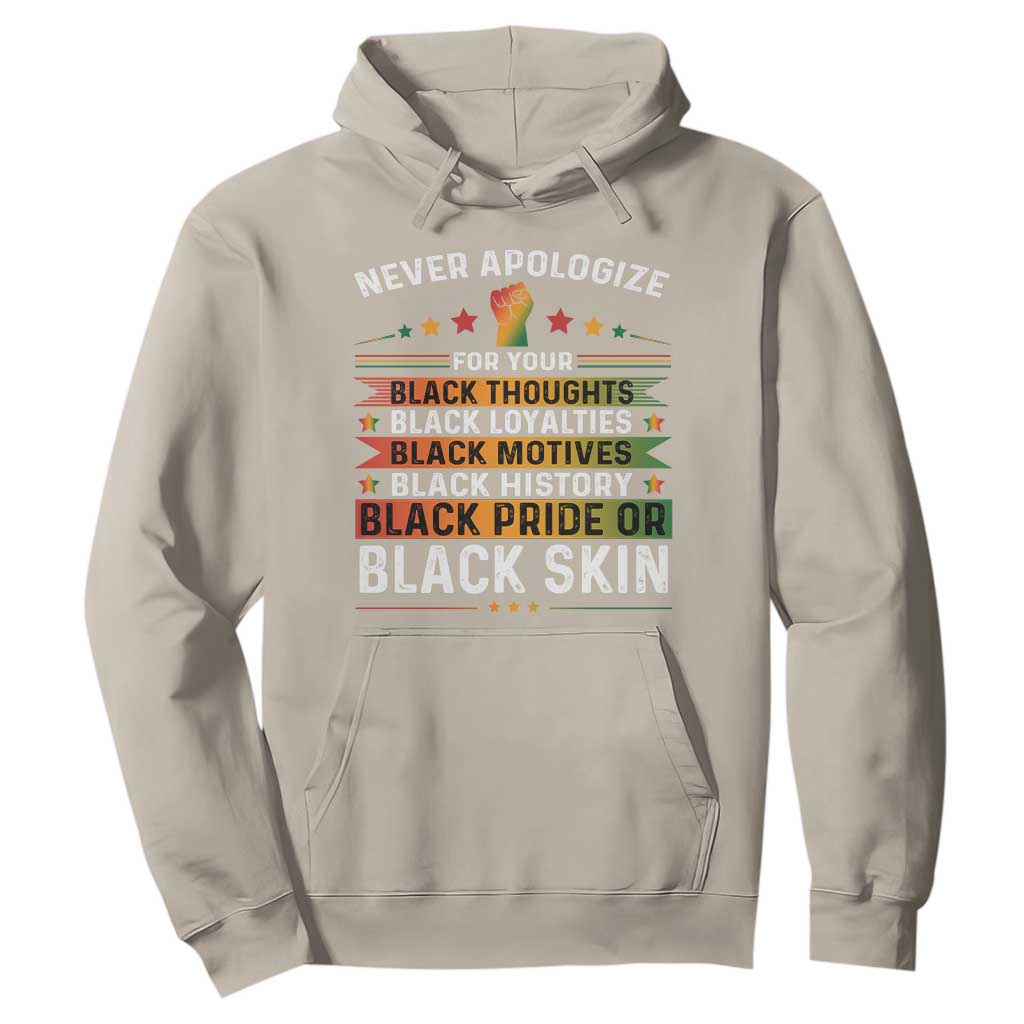 Black Pride Hoodie Never Apologize For Your Blackness Black History Month TS09 Sand Print Your Wear