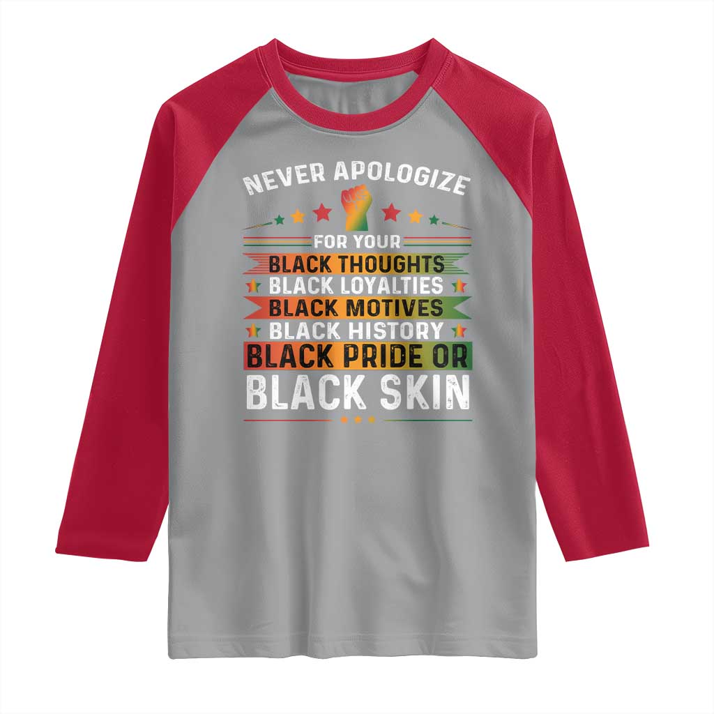 Black Pride Raglan Shirt Never Apologize For Your Blackness Black History Month TS09 Sport Gray Red Print Your Wear