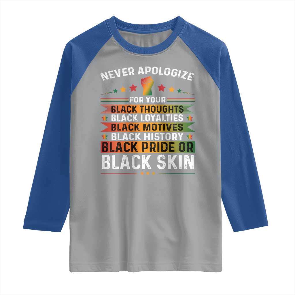 Black Pride Raglan Shirt Never Apologize For Your Blackness Black History Month TS09 Sport Gray Royal Print Your Wear