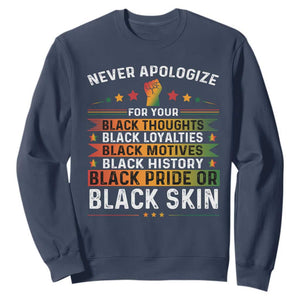 Black Pride Sweatshirt Never Apologize For Your Blackness Black History Month TS09 Navy Print Your Wear