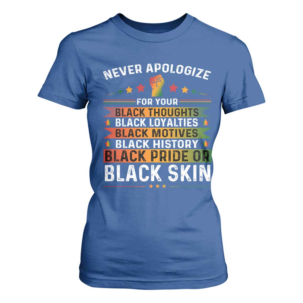 Black Pride T Shirt For Women Never Apologize For Your Blackness Black History Month TS09 Royal Blue Print Your Wear