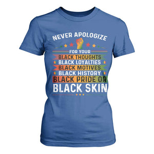 Black Pride T Shirt For Women Never Apologize For Your Blackness Black History Month TS09 Royal Blue Print Your Wear