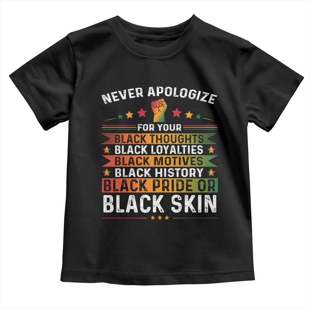 Black Pride Toddler T Shirt Never Apologize For Your Blackness Black History Month TS09 Black Print Your Wear