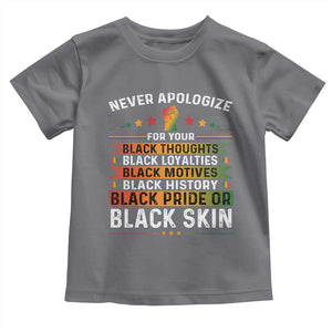 Black Pride Toddler T Shirt Never Apologize For Your Blackness Black History Month TS09 Charcoal Print Your Wear