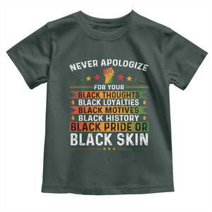 Black Pride Toddler T Shirt Never Apologize For Your Blackness Black History Month TS09 Dark Forest Green Print Your Wear