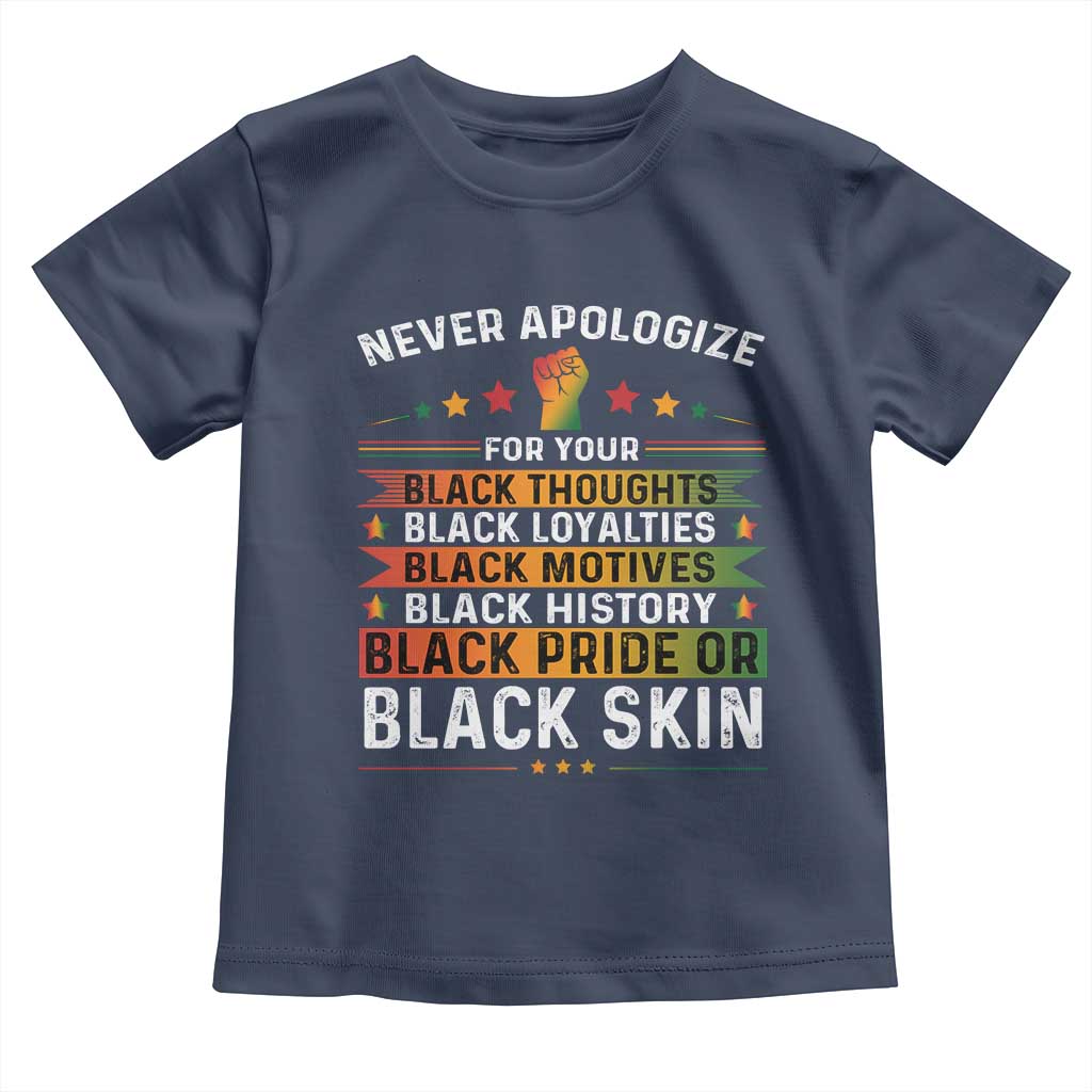 Black Pride Toddler T Shirt Never Apologize For Your Blackness Black History Month TS09 Navy Print Your Wear