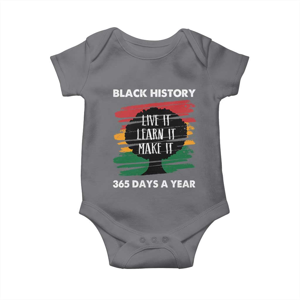 Black History Inspirational Baby Onesie Live It Learn It Make It TS09 Charcoal Print Your Wear