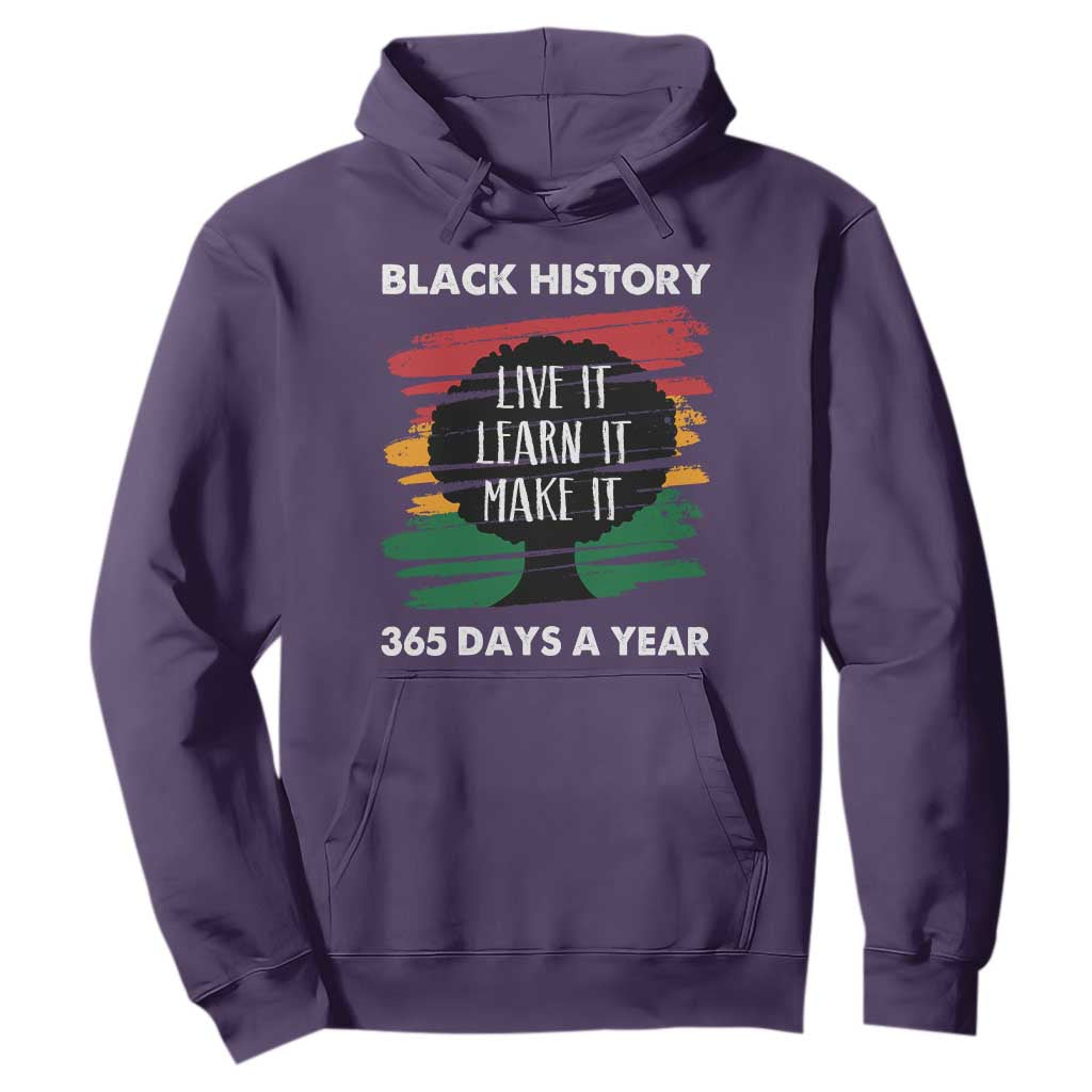 Black History Inspirational Hoodie Live It Learn It Make It TS09 Purple Print Your Wear
