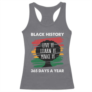 Black History Inspirational Racerback Tank Top Live It Learn It Make It TS09 Charcoal Print Your Wear