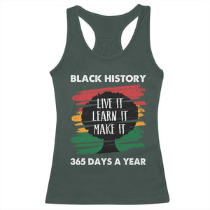 Black History Inspirational Racerback Tank Top Live It Learn It Make It TS09 Dark Forest Green Print Your Wear