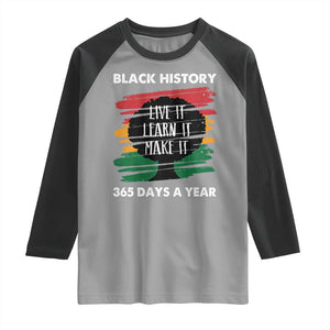 Black History Inspirational Raglan Shirt Live It Learn It Make It TS09 Sport Gray Black Print Your Wear