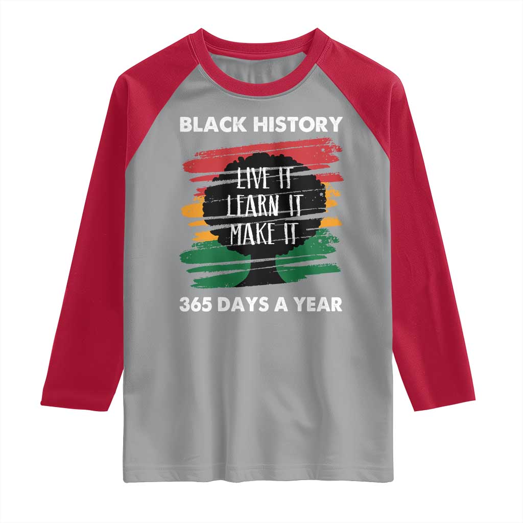 Black History Inspirational Raglan Shirt Live It Learn It Make It TS09 Sport Gray Red Print Your Wear
