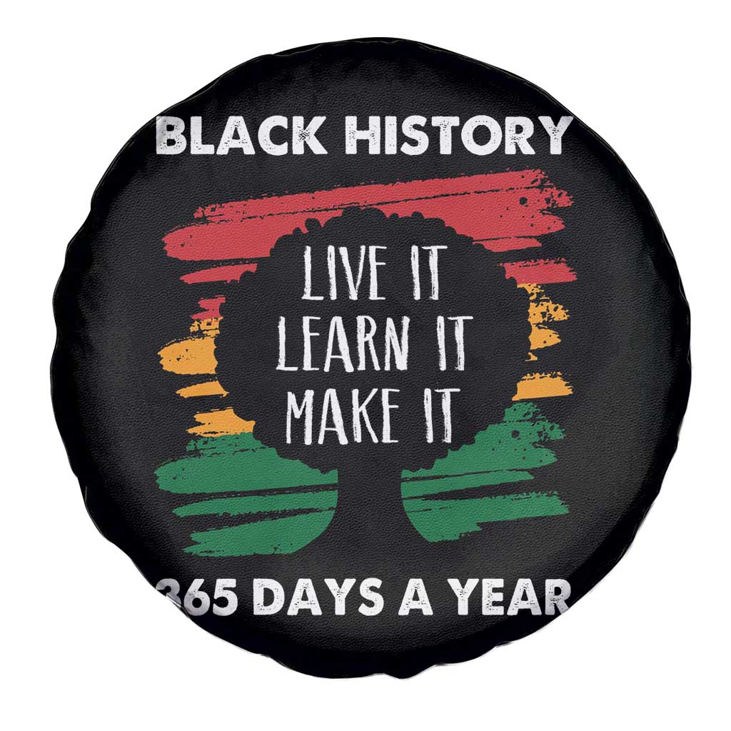 Black History Inspirational Spare Tire Cover Live It Learn It Make It TS09 Print Your Wear