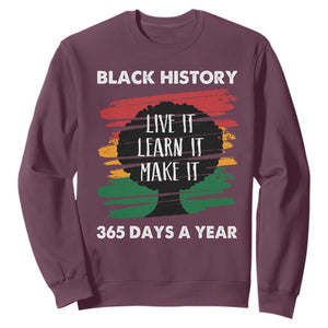 Black History Inspirational Sweatshirt Live It Learn It Make It TS09 Maroon Print Your Wear
