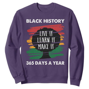 Black History Inspirational Sweatshirt Live It Learn It Make It TS09 Purple Print Your Wear