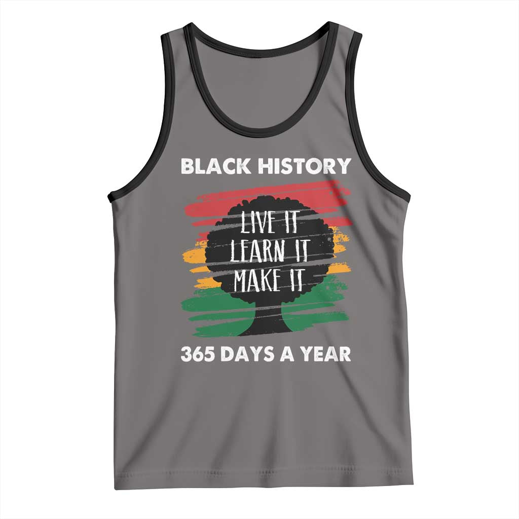 Black History Inspirational Tank Top Live It Learn It Make It TS09 Deep Heather Black Print Your Wear