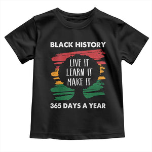 Black History Inspirational Toddler T Shirt Live It Learn It Make It TS09 Black Print Your Wear