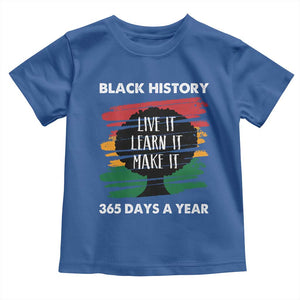 Black History Inspirational Toddler T Shirt Live It Learn It Make It TS09 Royal Blue Print Your Wear