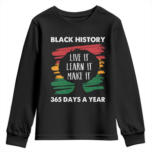 Black History Inspirational Youth Sweatshirt Live It Learn It Make It TS09 Black Print Your Wear