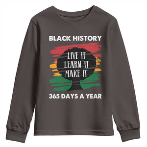 Black History Inspirational Youth Sweatshirt Live It Learn It Make It TS09 Dark Chocolate Print Your Wear