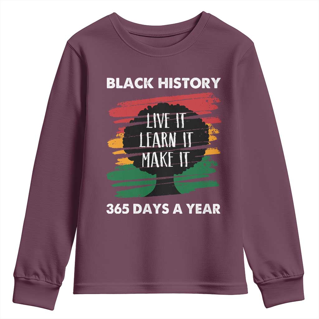 Black History Inspirational Youth Sweatshirt Live It Learn It Make It TS09 Maroon Print Your Wear