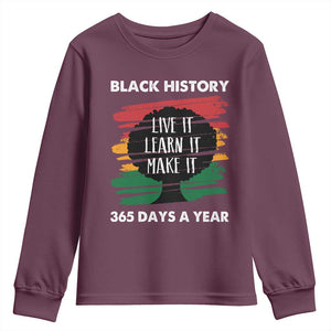Black History Inspirational Youth Sweatshirt Live It Learn It Make It TS09 Maroon Print Your Wear