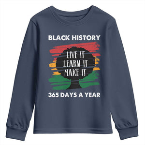 Black History Inspirational Youth Sweatshirt Live It Learn It Make It TS09 Navy Print Your Wear