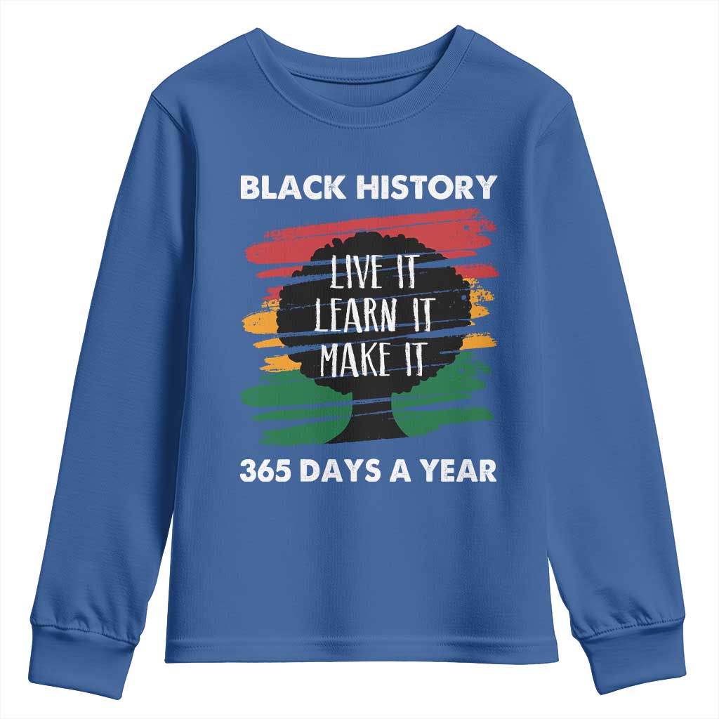 Black History Inspirational Youth Sweatshirt Live It Learn It Make It TS09 Royal Blue Print Your Wear