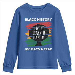 Black History Inspirational Youth Sweatshirt Live It Learn It Make It TS09 Royal Blue Print Your Wear