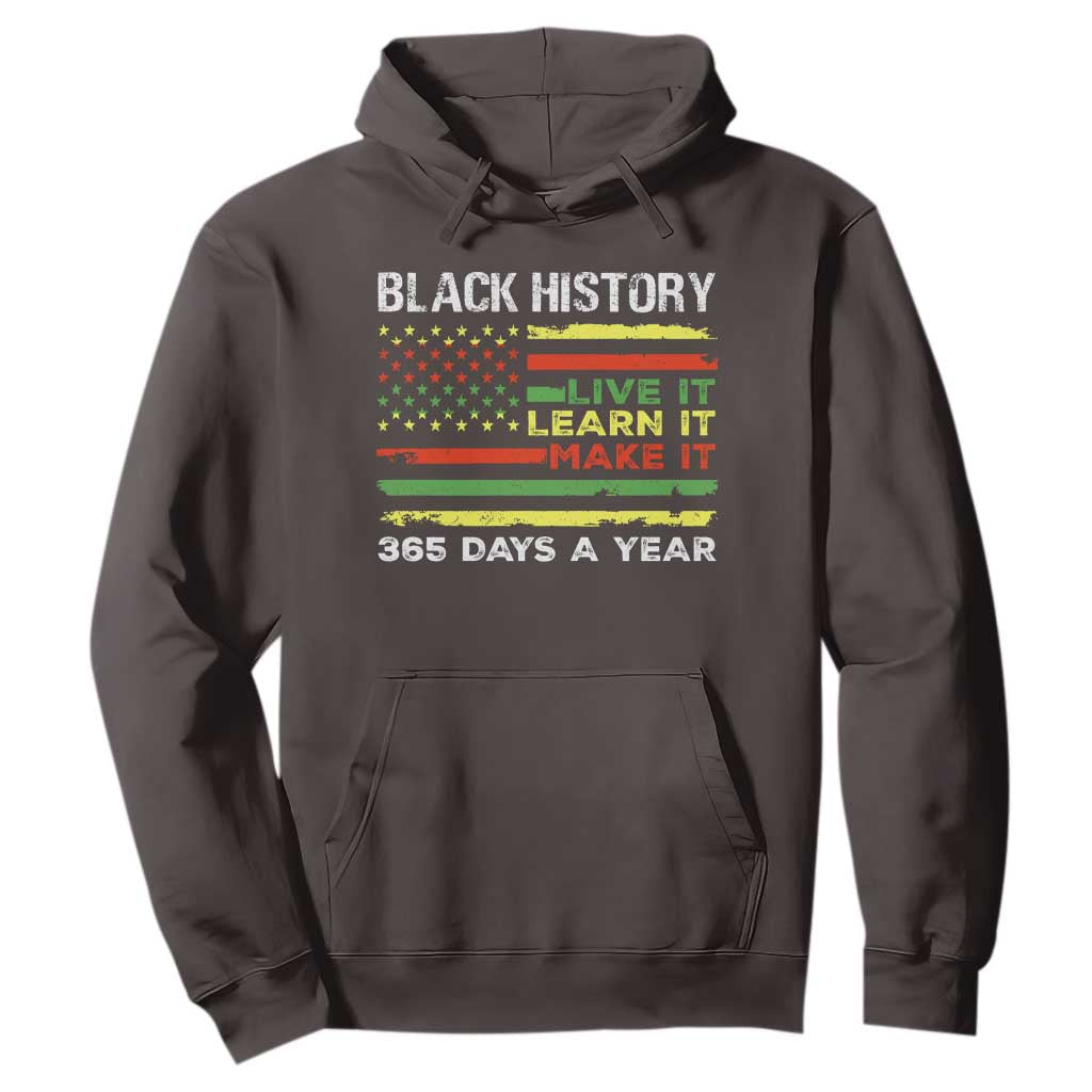 Black History Month Hoodie Live It Learn It Make It African American TS09 Dark Chocolate Print Your Wear