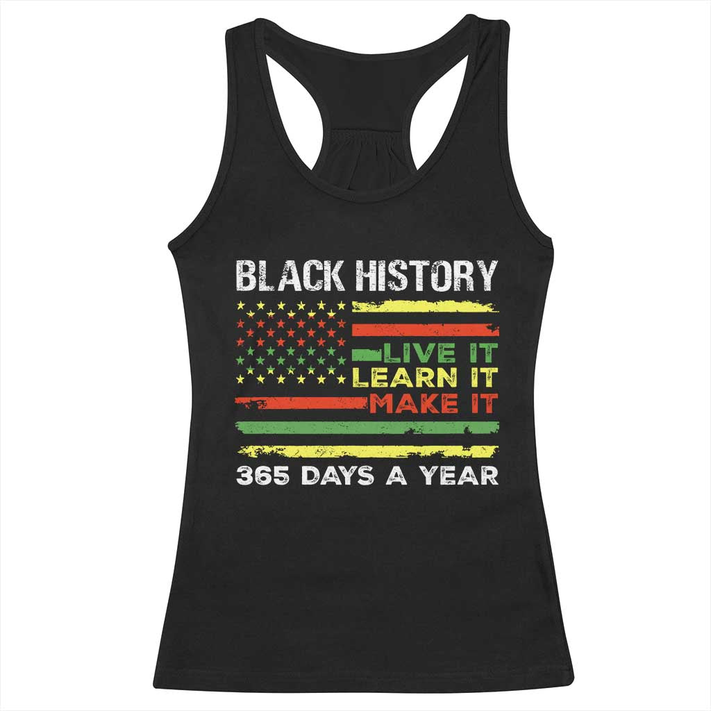 Black History Month Racerback Tank Top Live It Learn It Make It African American TS09 Black Print Your Wear
