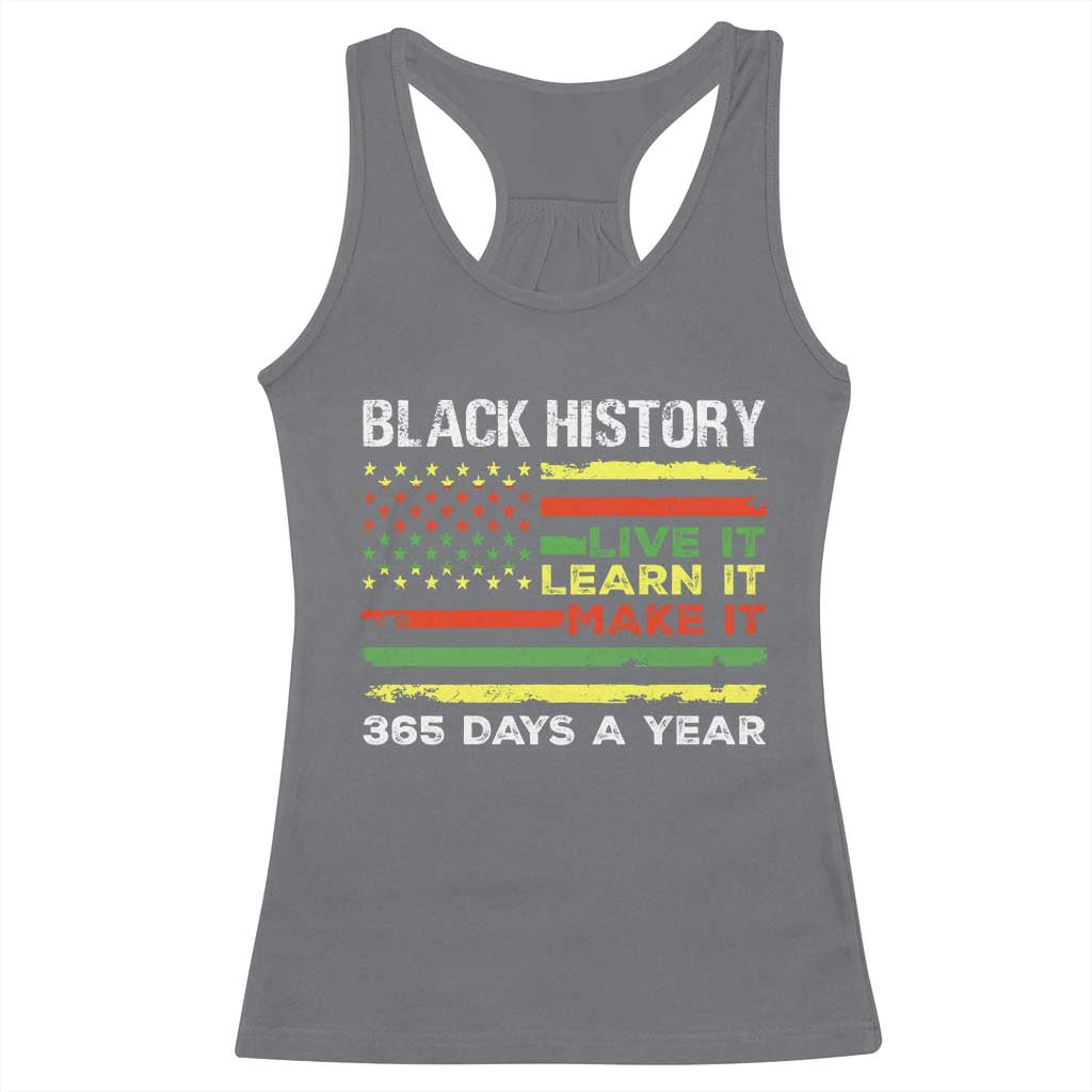 Black History Month Racerback Tank Top Live It Learn It Make It African American TS09 Charcoal Print Your Wear