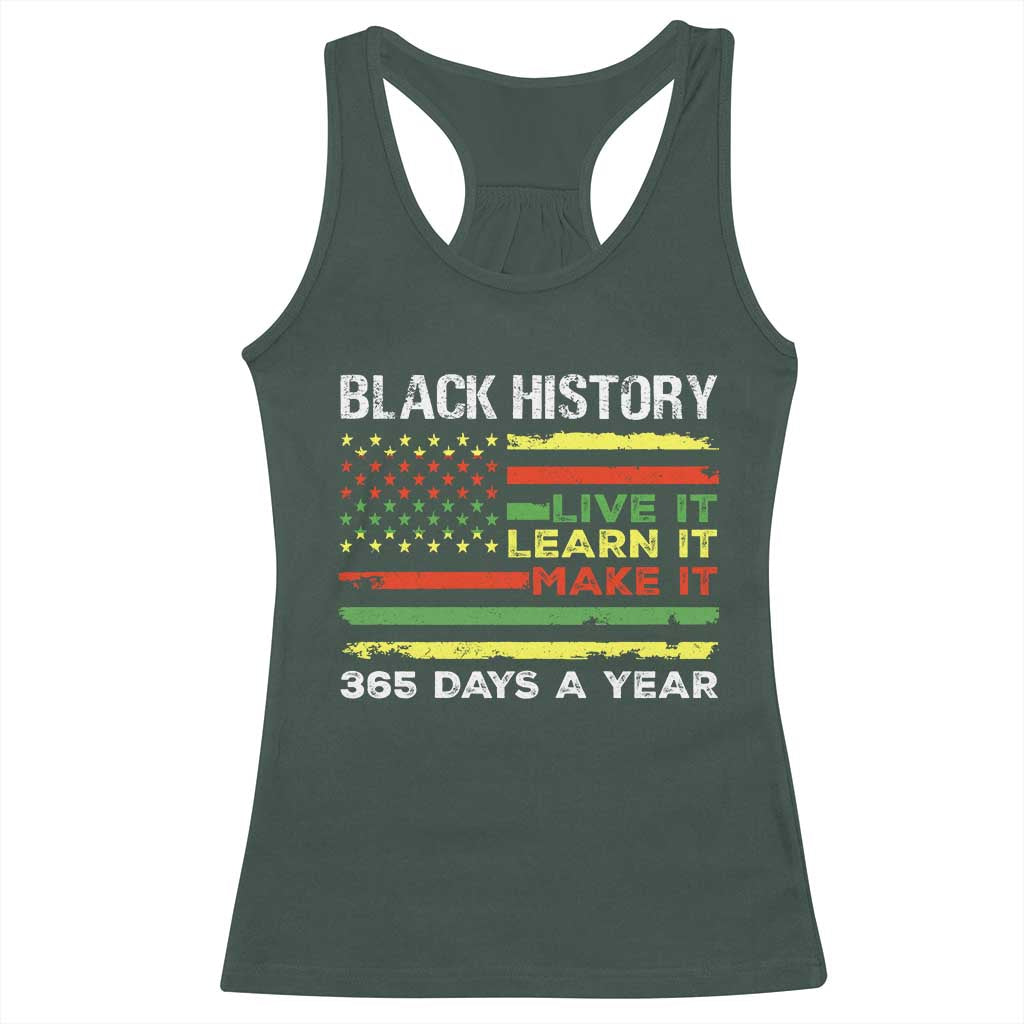 Black History Month Racerback Tank Top Live It Learn It Make It African American TS09 Dark Forest Green Print Your Wear