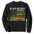 Black History Month Sweatshirt Live It Learn It Make It African American TS09 Black Print Your Wear