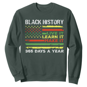 Black History Month Sweatshirt Live It Learn It Make It African American TS09 Dark Forest Green Print Your Wear