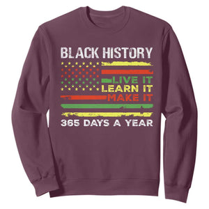 Black History Month Sweatshirt Live It Learn It Make It African American TS09 Maroon Print Your Wear