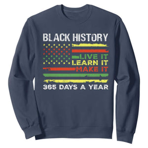 Black History Month Sweatshirt Live It Learn It Make It African American TS09 Navy Print Your Wear