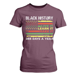 Black History Month T Shirt For Women Live It Learn It Make It African American TS09 Maroon Print Your Wear