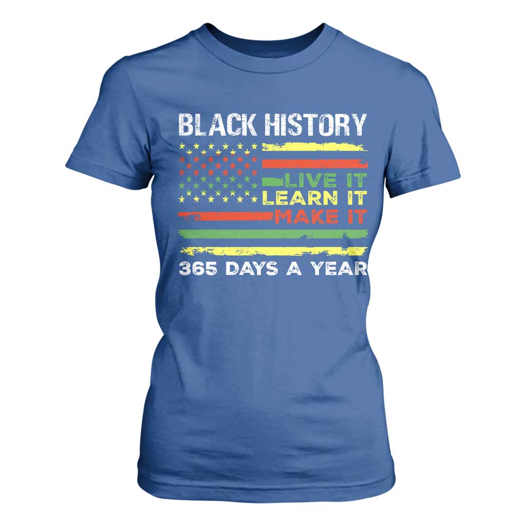 Black History Month T Shirt For Women Live It Learn It Make It African American TS09 Royal Blue Print Your Wear