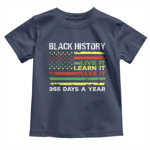 Black History Month Toddler T Shirt Live It Learn It Make It African American TS09 Navy Print Your Wear