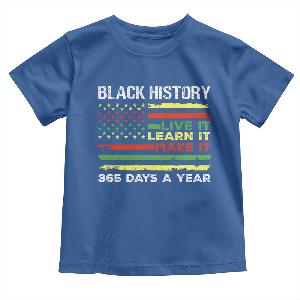 Black History Month Toddler T Shirt Live It Learn It Make It African American TS09 Royal Blue Print Your Wear