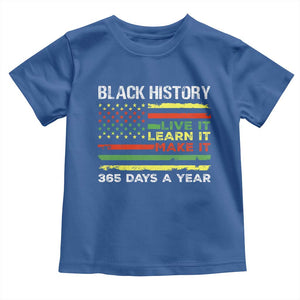 Black History Month Toddler T Shirt Live It Learn It Make It African American TS09 Royal Blue Print Your Wear