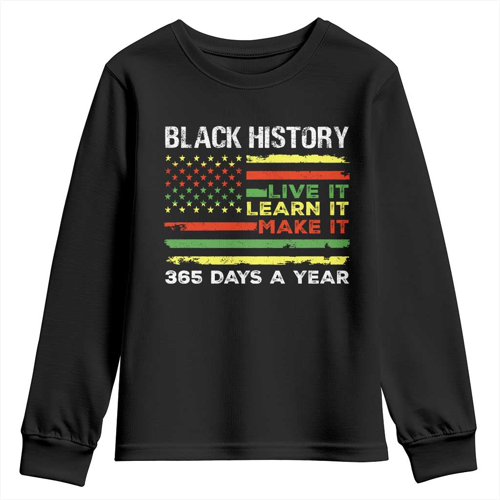 Black History Month Youth Sweatshirt Live It Learn It Make It African American TS09 Black Print Your Wear
