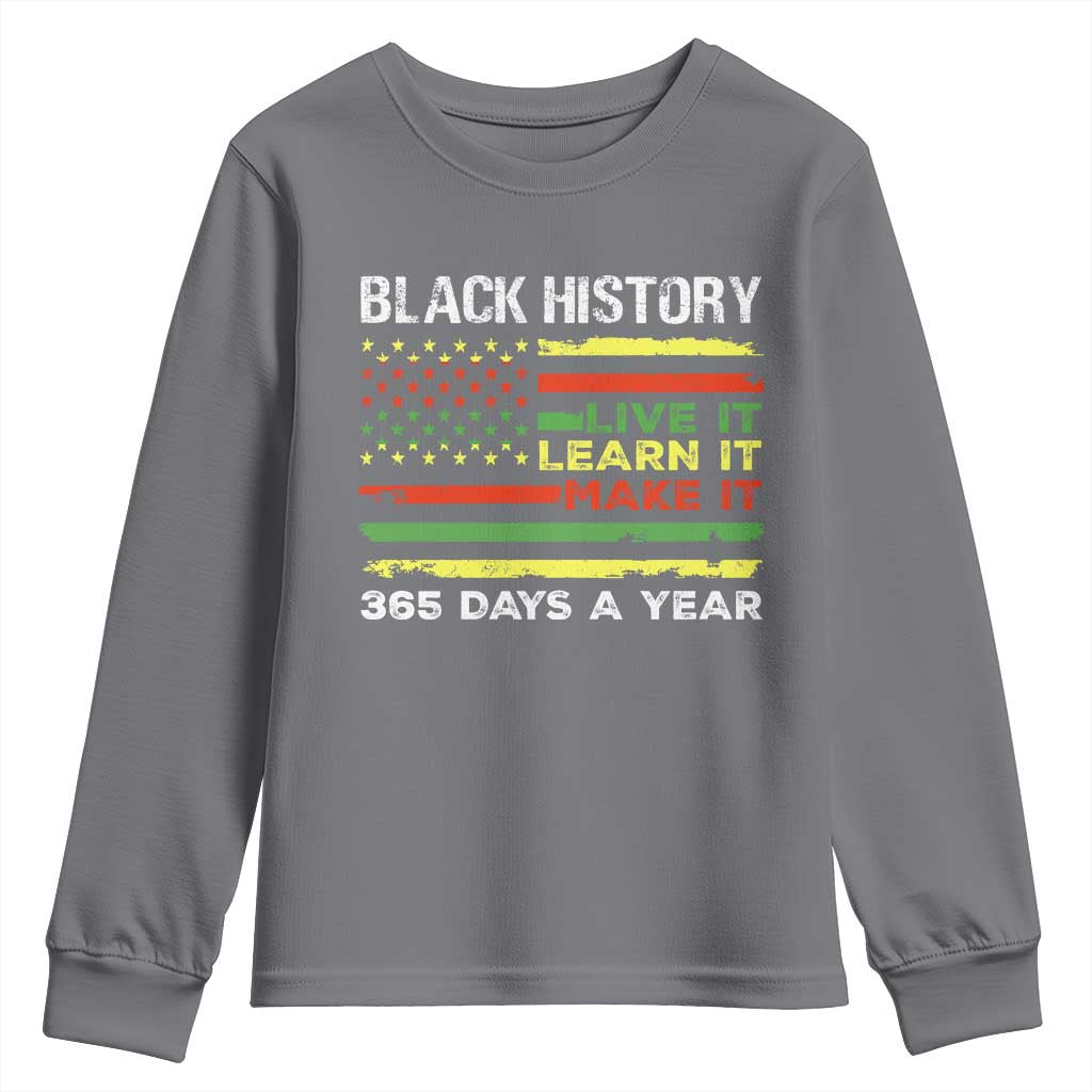 Black History Month Youth Sweatshirt Live It Learn It Make It African American TS09 Charcoal Print Your Wear