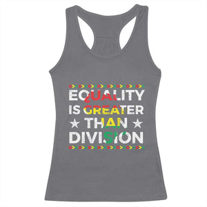 Black History Month Racerback Tank Top Equality Is Greater Than Division TS09 Charcoal Print Your Wear
